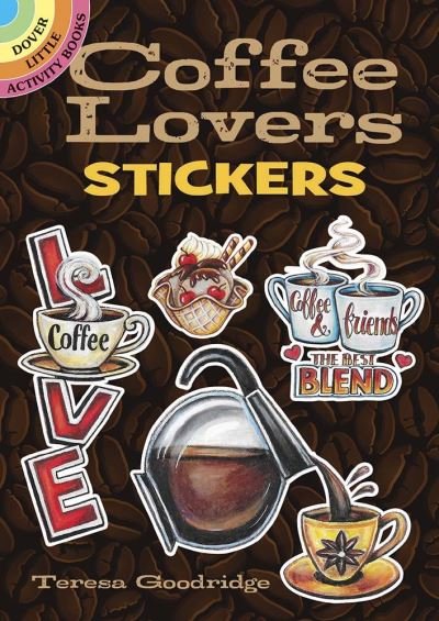 Coffee Lovers Stickers - Little Activity Books - Teresa Goodridge - Bøker - Dover Publications Inc. - 9780486849126 - 25. februar 2022