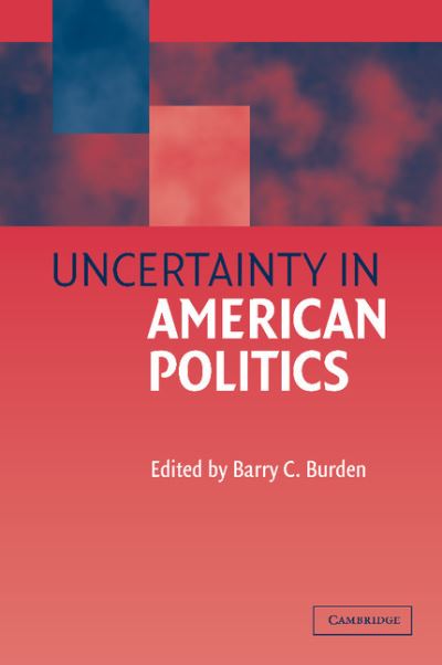Cover for Barry C Burden · Uncertainty in American Politics (Paperback Book) (2003)