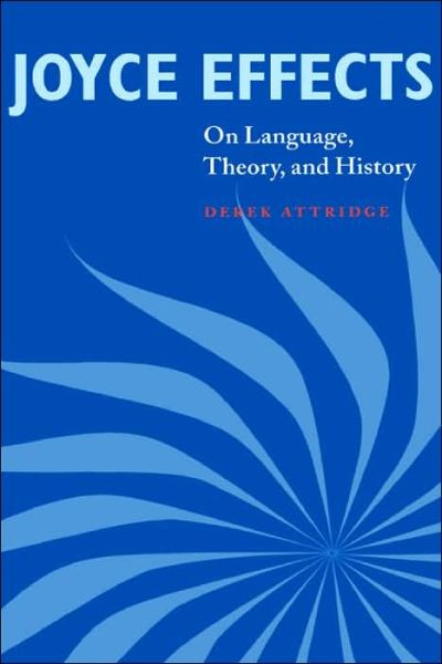 Cover for Attridge, Derek (University of York) · Joyce Effects: On Language, Theory, and History (Hardcover Book) (2000)