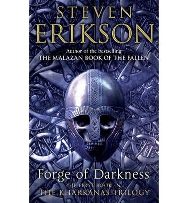 Forge of Darkness: Epic Fantasy: Kharkanas Trilogy 1 - Steven Erikson - Bøger - Transworld Publishers Ltd - 9780553820126 - July 18, 2013