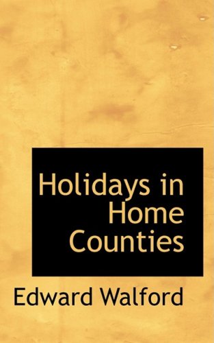 Cover for Edward Walford · Holidays in Home Counties (Paperback Book) (2008)