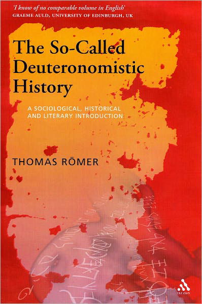 Cover for Thomas Romer · The So-Called Deuteronomistic History: A Sociological, Historical and Literary Introduction (Paperback Book) [New edition] (2007)