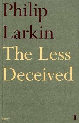 The Less Deceived - Philip Larkin - Bøker - Faber & Faber - 9780571260126 - 17. mars 2011