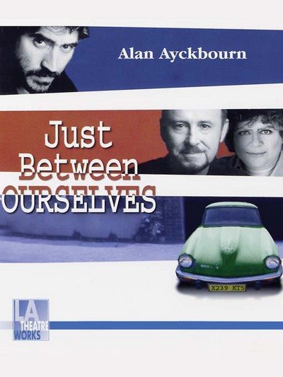 Cover for Alan Ayckbourn · Just Between Ourselves - Acting Edition S. (Paperback Bog) (1978)