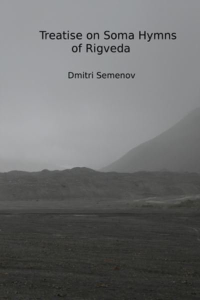 Cover for Dmitri Semenov · Treatise on Soma Hymns of Rigveda (Bog) (2020)