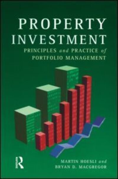 Property Investment: Principles and Practice of Portfolio Management - Martin Hoesli - Bøger - Taylor & Francis Ltd - 9780582316126 - 4. maj 2000