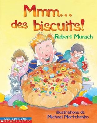 Mmm... Des Biscuits! - Robert N. Munsch - Books - Scholastic - 9780590517126 - September 1, 2009