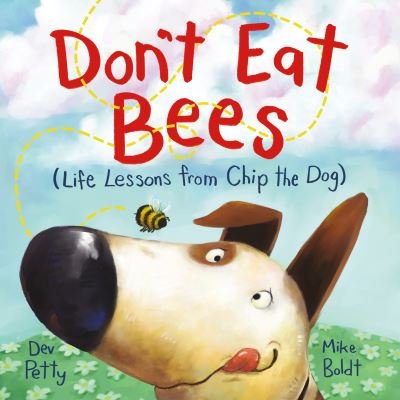 Don't Eat Bees: Life Lessons from Chip the Dog - Dev Petty - Bøker - Random House USA Inc - 9780593433126 - 31. mai 2022