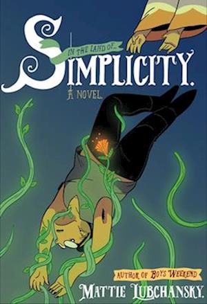 Cover for Mattie Lubchansky · Simplicity: A Novel (Innbunden bok) (2025)