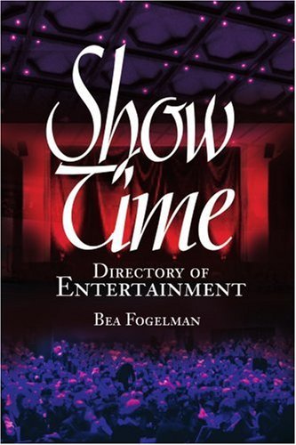 Showtime: Directory of Entertainment - Bea Fogelman - Bücher - iUniverse - 9780595190126 - 1. August 2001