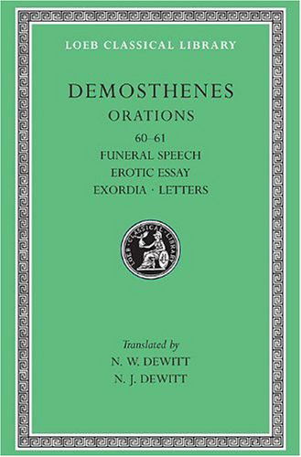 Cover for Demosthenes · Orations, Volume VII: Orations 60–61: Funeral Speech. Erotic Essay. Exordia. Letters - Loeb Classical Library (Hardcover Book) (1949)