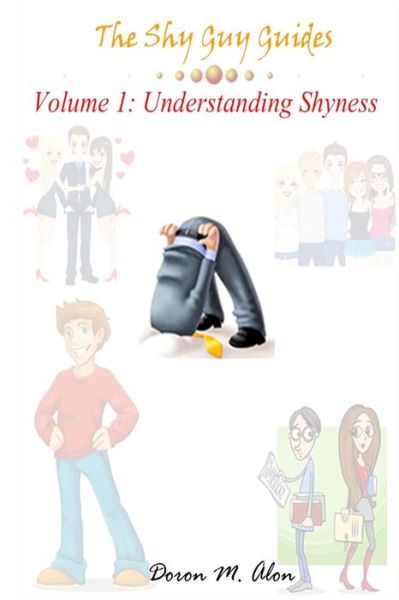 Cover for Doron M Alon · The Shy Guy Guides : Volume 1 : Understanding Shyness (Paperback Book) (2015)