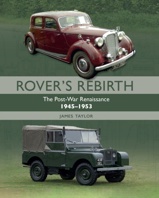 Cover for James Taylor · Rover Rebirth: The Post War Renaissance 1945-1953 (Hardcover Book) (2024)