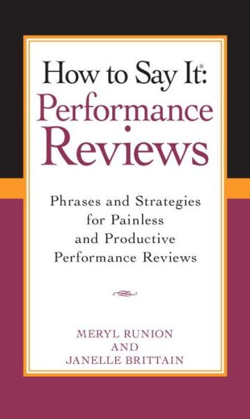 Cover for Meryl Runion · How To Say It Performance Reviews: Phrases and Strategies for Painless and Productive PerformanceReviews (Paperback Book) (2006)