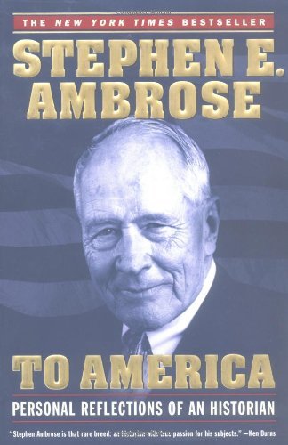 Cover for Stephen E. Ambrose · To America: Personal Reflections of an Historian (Paperback Bog) (2003)
