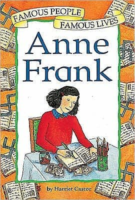 Famous People, Famous Lives: Anne Frank - Famous People, Famous Lives - Harriet Castor - Kirjat - Hachette Children's Group - 9780749643126 - torstai 13. syyskuuta 2001