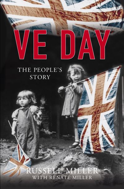 Cover for Russell Miller · VE Day - The People's Story (Hardcover Book) (2007)