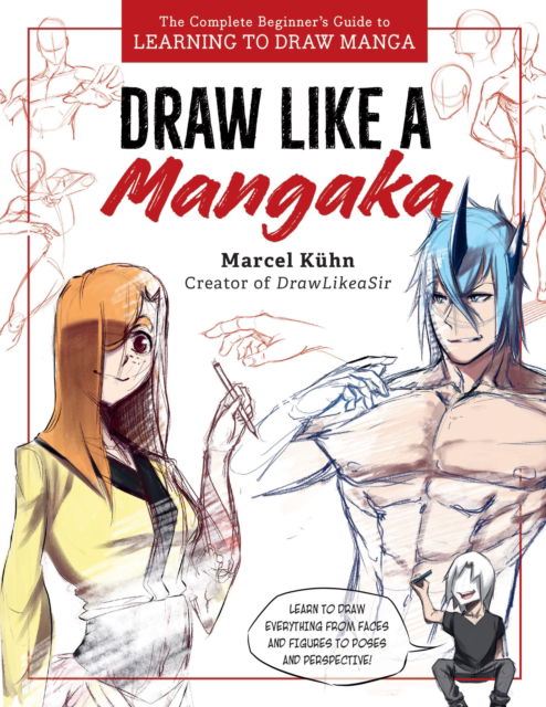 Cover for Marcel Kuhn · Draw Like a Mangaka: The Complete Beginner's Guide to Learning to Draw Manga (Paperback Book) (2024)