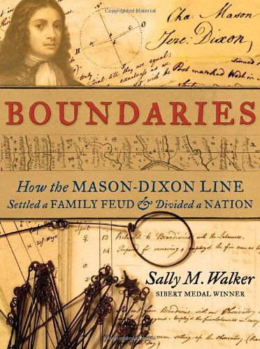 Cover for Sally M. Walker · Boundaries: How the Mason-dixon Line Settled a Family Feud and Divided a Nation (Hardcover Book) (2014)