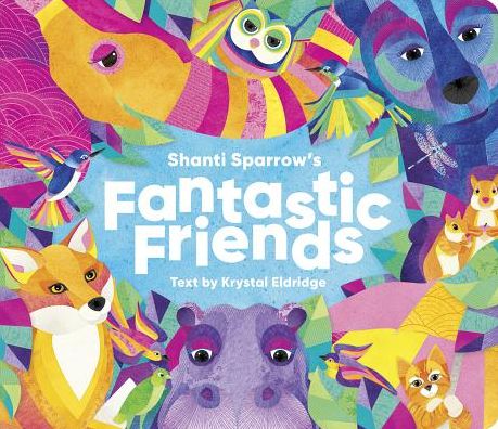 Cover for Krystal Eldridge · Shanti Sparrow Fantastic Friends (Board book) (2019)