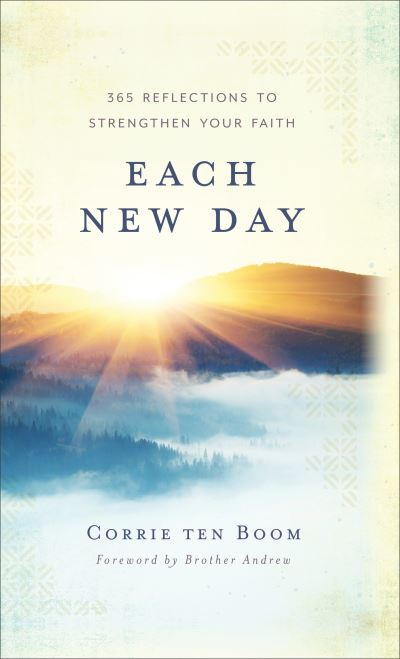 Cover for Corrie Ten Boom · Each New Day – 365 Reflections to Strengthen Your Faith (Inbunden Bok) [Repackaged edition] (2020)