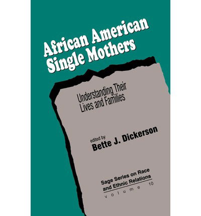 Cover for Bette J Dickerson · African American Single Mothers: Understanding Their Lives and Families - SAGE Series on Race and Ethnic Relations (Paperback Book) (1995)