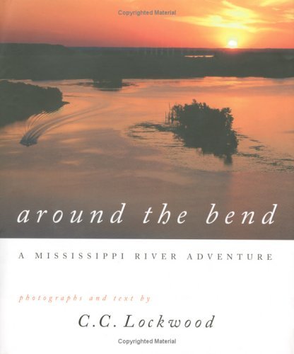 Cover for C. C. Lockwood · Around the Bend: A Mississippi River Adventure (Hardcover Book) [First edition] (1998)