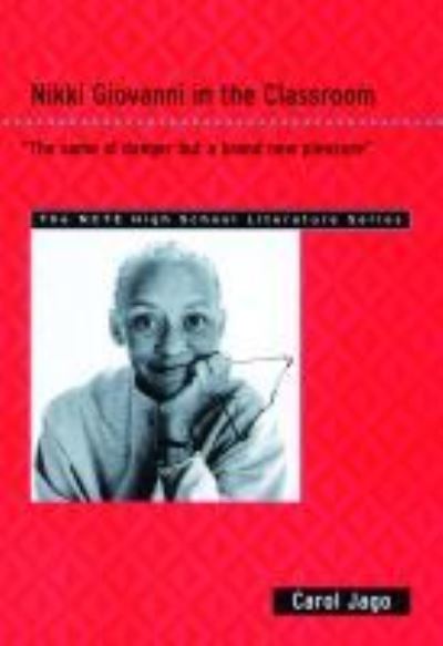 Cover for Carol Jago · Nikki Giovanni in the Classroom: The Same Ol' Danger But a Brand New Pleasure - The NCTE High School Literature Series (Paperback Book) (1999)