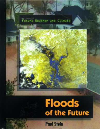 Cover for Paul Stein · Floods of the Future (Library of Future Weather and Climate) (Hardcover Book) (2000)