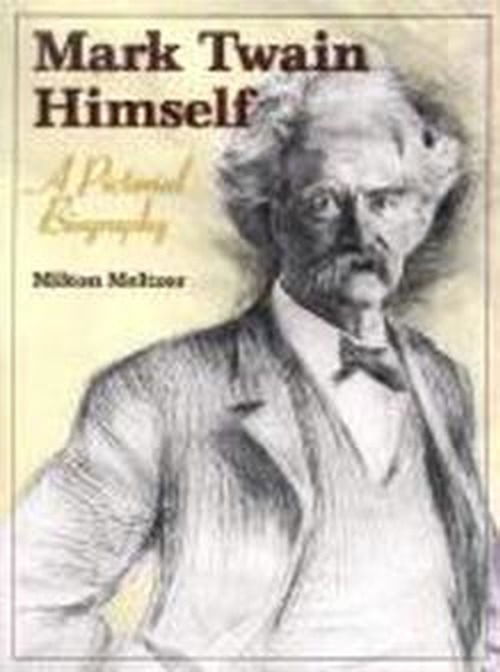 Cover for Milton Meltzer · Mark Twain Himself: A Pictorial Biography - Mark Twain and His Circle (Paperback Book) (2002)