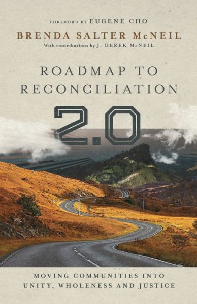 Roadmap to Reconciliation 2.0 – Moving Communities into Unity, Wholeness and Justice - Brenda Salter Mcneil - Books - InterVarsity Press - 9780830848126 - June 16, 2020