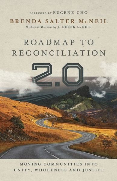 Cover for Brenda Salter Mcneil · Roadmap to Reconciliation 2.0 – Moving Communities into Unity, Wholeness and Justice (Hardcover Book) [Revised and Expanded edition] (2020)
