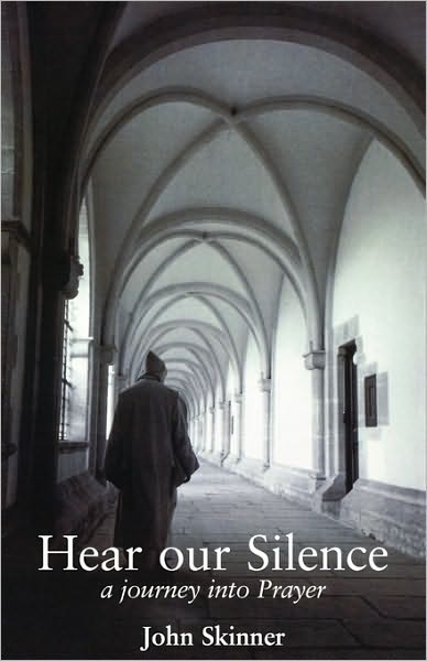 Cover for John Skinner · Hear Our Silence: a Journey into Prayer (Paperback Book) [New edition] (2004)