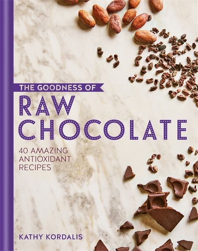 Cover for Kathy Kordalis · The Goodness of Raw Chocolate - The goodness of.... (Hardcover Book) (2017)