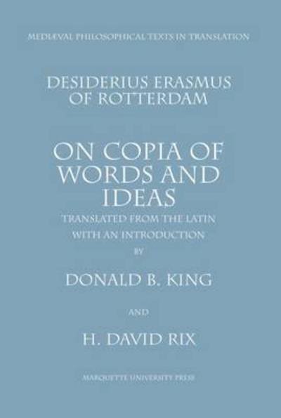 Cover for Desiderius Erasmus · On Copia of Words and Ideas: Desiderius Erasmus of Rotterdam De Utraque Verborum ac Rerum Copia (Paperback Book) (1999)