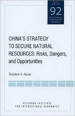 China's Strategy to Secure Natural Resources – Risks, Dangers, and Opportunities - Theodore Moran - Książki - The Peterson Institute for International - 9780881325126 - 15 lipca 2010