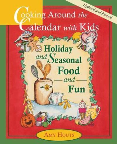 Cover for Amy Houts · Cooking Around the Calendar with Kids: Holiday and Seasonal Food and Fun (Paperback Book) (2001)