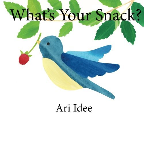 Cover for Ari Idee · What's Your Snack? (Paperback Book) (2013)