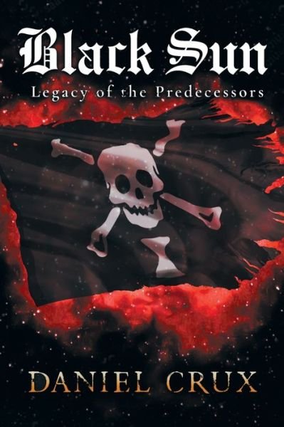 Daniel Crux · Black Sun Legacy of the Predecessors (Paperback Book) (2019)