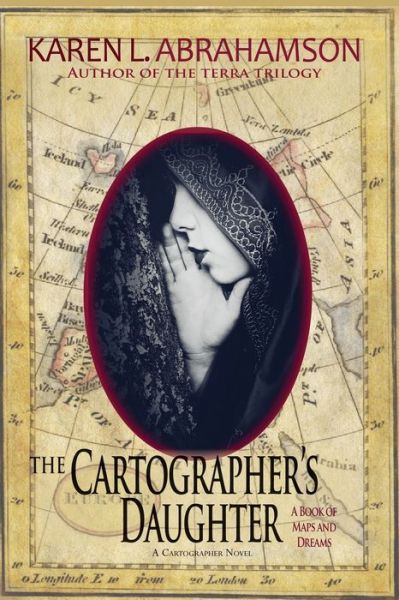 Cover for Karen L Abrahamson · The Cartographer's Daughter (Paperback Book) (2011)