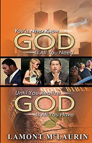 Cover for Lamont Mclaurin · You'll Never Know God is All You Need Until You Realize God is All You Have (Paperback Book) (2014)