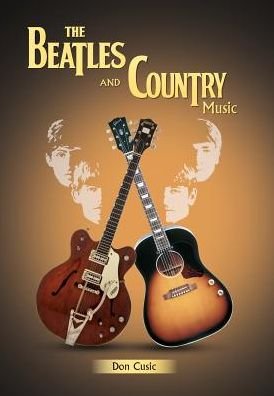 Cover for Don Cusic · The Beatles and Country Music (Inbunden Bok) (2015)