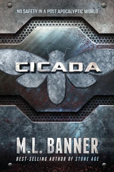Cicada: a Stone Age World Novel - M L Banner - Kirjat - Toes in the Water Publishing LLC - 9780990874126 - perjantai 21. elokuuta 2015