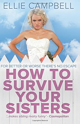 How to Survive Your Sisters - Ellie Campbell - Libros - Across the Pond - 9780991538126 - 18 de junio de 2014