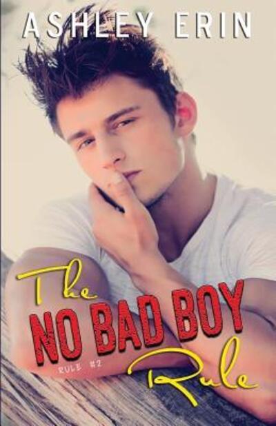 Cover for Ashley Erin · The No Bad Boy Rule (Paperback Bog) (2015)