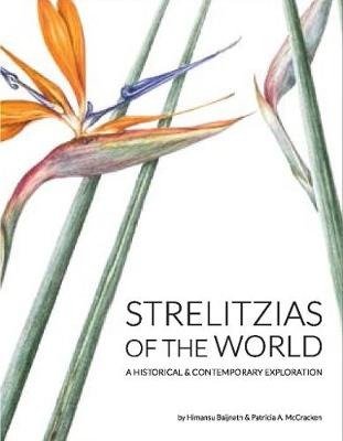 Cover for Himansu Baijnath · Strelitzias of the world: A historical &amp; contemporary exploration (Inbunden Bok) (2018)