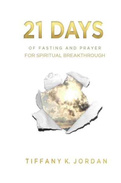 Cover for Tiffany K. Jordan · 21 Days of Fasting &amp; Prayer for Spiritual Breakthrough (Paperback Book) (2016)