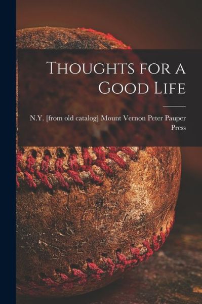 Cover for Mount Vernon N Y Peter Pauper Press · Thoughts for a Good Life (Paperback Book) (2021)