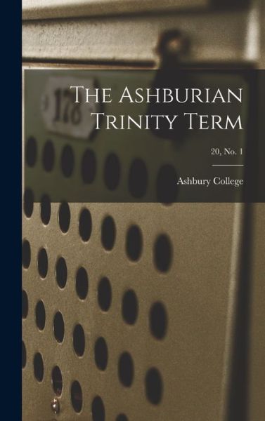 Cover for Ashbury College · The Ashburian Trinity Term; 20, No. 1 (Gebundenes Buch) (2021)