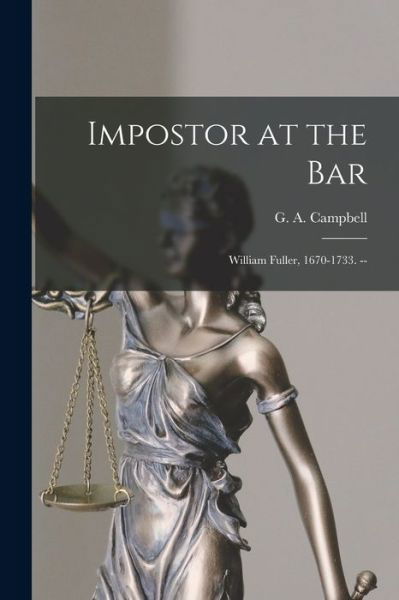 Impostor at the Bar - G a (George Archibald) 1 Campbell - Libros - Hassell Street Press - 9781014818126 - 9 de septiembre de 2021